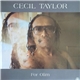 Cecil Taylor - For Olim